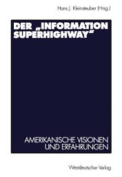 Icon image Der „Information Superhighway“: Amerikanische Visionen und Erfahrungen