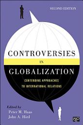 Icon image Controversies in Globalization: Contending Approaches to International Relations, Edition 2