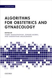 Icon image Algorithms for Obstetrics and Gynaecology