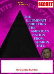 Icon image The Illuminati Purifying the American Nation from Sharon Tate (Second Edition): — she’s coming down fast