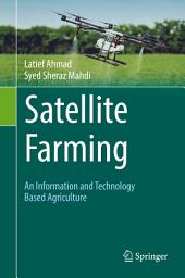 Icon image Satellite Farming: An Information and Technology Based Agriculture