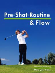 Icon image Die Pre Shot Routine & Flow: Tipps & Tricks für ein gutes Golf