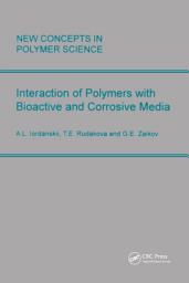 Icon image Interactions of Polymers with Bioactive and Corrosive Media