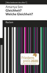 Icon image Gleichheit? Welche Gleichheit?. [Was bedeutet das alles?]: Sen, Amartya – Erläuterungen; Denkanstöße; Analyse