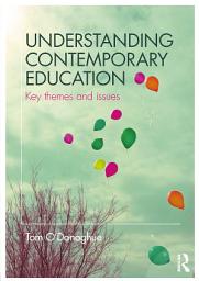 Icon image Understanding Contemporary Education: Key themes and issues