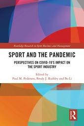 Icon image Sport and the Pandemic: Perspectives on Covid-19's Impact on the Sport Industry