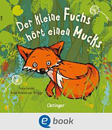 Icon image Der kleine Fuchs hört einen Mucks: Liebevoll gereimtes Bilderbuch für Kinder ab 2 Jahren