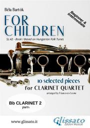 Icon image Clarinet 2 part of "For Children" by Bartók for Clarinet Quartet: 10 selected pieces from Sz.42 - Book I