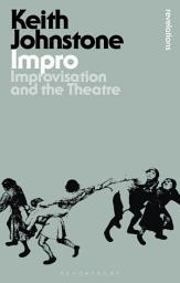 Icon image Impro: Improvisation and the Theatre