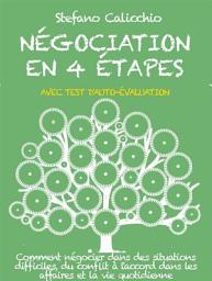 Icon image Négociation en 4 étapes: Comment négocier dans des situations difficiles, du conflit à l'accord dans les affaires et la vie quotidienne