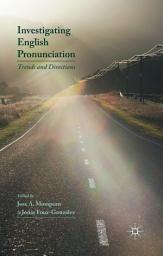 Icon image Investigating English Pronunciation: Trends and Directions