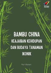 Icon image Bambu China: Keajaiban Kehidupan dan Budaya Tanaman Ikonik