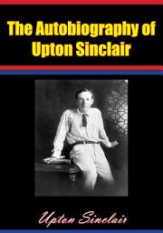 Icon image The Autobiography of Upton Sinclair