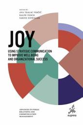 Icon image Joy: Using strategic communication to improve well-being and organizational success