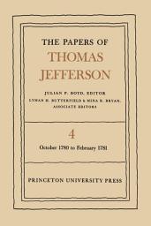 Icon image The Papers of Thomas Jefferson, Volume 4: October 1780 to February 1781