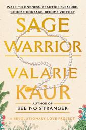 Icon image Sage Warrior: Wake to Oneness, Practice Pleasure, Choose Courage, Become Victory