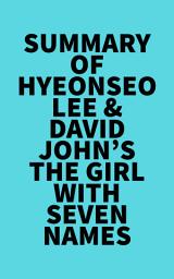 Icon image Summary of Hyeonseo Lee & David John's The Girl with Seven Names