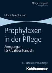 Icon image Prophylaxen in der Pflege: Anregungen für kreatives Handeln, Ausgabe 10