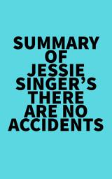 Icon image Summary of Jessie Singer's There Are No Accidents