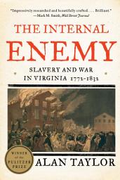 Icon image The Internal Enemy: Slavery and War in Virginia, 1772-1832