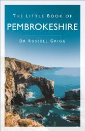 Icon image The Little Book of Pembrokeshire