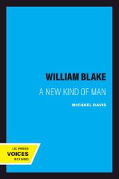 Icon image William Blake: A New Kind of Man