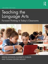 Icon image Teaching the Language Arts: Forward Thinking in Today's Classrooms, Edition 2