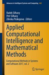 Icon image Applied Computational Intelligence and Mathematical Methods: Computational Methods in Systems and Software 2017, vol. 2