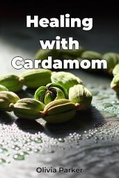 Icon image Healing with Cardamom