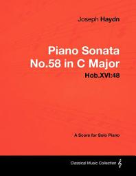 Icon image Joseph Haydn - Piano Sonata No.58 in C Major - Hob.XVI:48 - A Score for Solo Piano