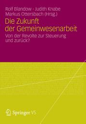 Icon image Die Zukunft der Gemeinwesenarbeit: Von der Revolte zur Steuerung und zurück?