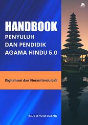 Icon image Handbook Penyuluh dan Pendidik Agama Hindu 5.0: Digitalisasi dan Literasi Hindu Bali