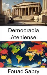 Icon image Democracia Ateniense: Explorando as raízes da governança democrática na Grécia Antiga