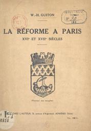 Icon image La Réforme à Paris: XVIe et XVIIe siècles