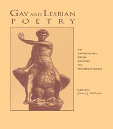 Icon image Gay and Lesbian Poetry: An Anthology from Sappho to Michelangelo