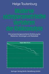 Icon image Moderne Nichtparametrische Verfahren der Risikoanalyse: Eine anwendungsorientierte Einführung für Mediziner, Soziologen und Statistiker