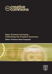 Icon image Open Content Licensing: Cultivating the Creative Commons