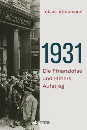 Icon image 1931: Die Finanzkrise und Hitlers Aufstieg