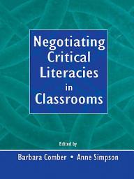 Icon image Negotiating Critical Literacies in Classrooms