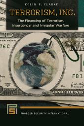 Icon image Terrorism, Inc.: The Financing of Terrorism, Insurgency, and Irregular Warfare