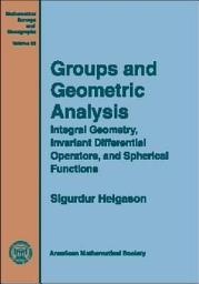 Icon image Groups and Geometric Analysis: Integral Geometry, Invariant Differential Operators, and Spherical Functions