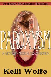 Icon image Paroxysm: A Victorian Medical Exam Erotica