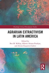 Icon image Agrarian Extractivism in Latin America