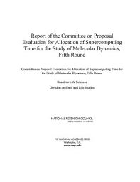 Icon image Report of the Committee on Proposal Evaluation for Allocation of Supercomputing Time for the Study of Molecular Dynamics: Fifth Round