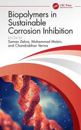 Icon image Biopolymers in Sustainable Corrosion Inhibition