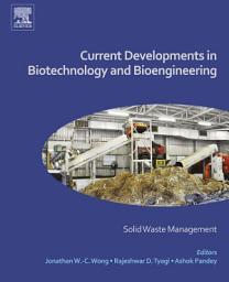 Icon image Current Developments in Biotechnology and Bioengineering: Solid Waste Management