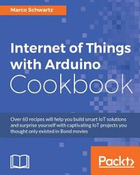 Icon image Internet of Things with Arduino Cookbook