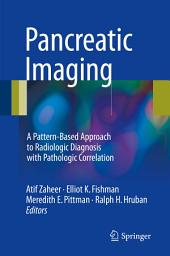 Icon image Pancreatic Imaging: A Pattern-Based Approach to Radiologic Diagnosis with Pathologic Correlation