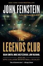 Icon image The Legends Club: Dean Smith, Mike Krzyzewski, Jim Valvano, and an Epic College Basketball Rivalry