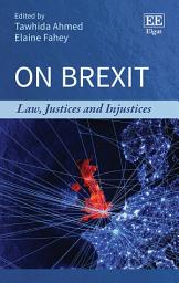 Icon image On Brexit: Law, Justices and Injustices